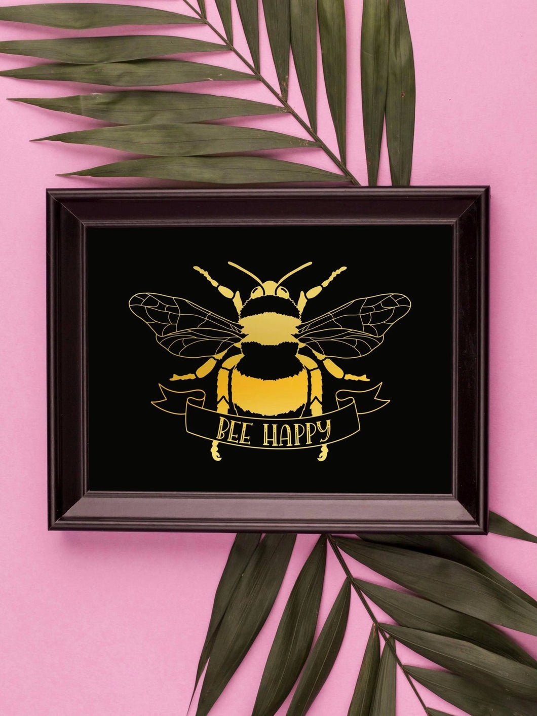 Bee Happy Foil Print