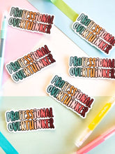 Load image into Gallery viewer, Professional Overthinker Sticker
