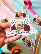 Load image into Gallery viewer, Til Death We Do Art Sticker
