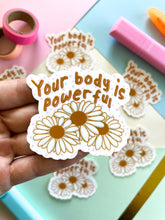 Load image into Gallery viewer, Your Body is Powerful Sticker
