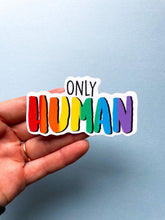 Load image into Gallery viewer, Only Human Pride Sticker
