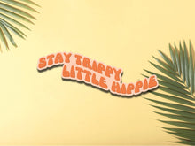 Load image into Gallery viewer, Stay Trippie Little Hippie Sticker
