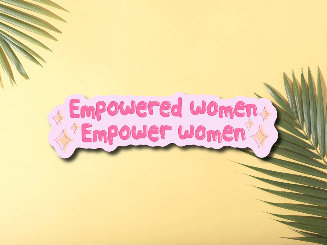 Empowered Women Empower Women Sticker